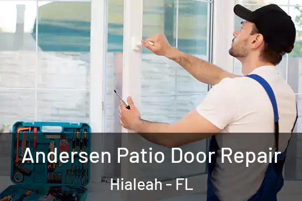  Andersen Patio Door Repair Hialeah - FL